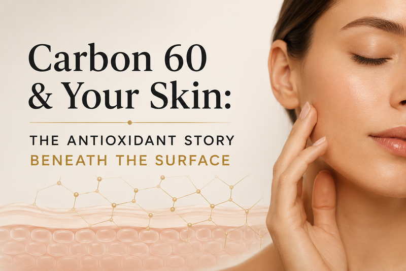 Carbon 60 & Your Skin: the antioxidant story beneath the surface