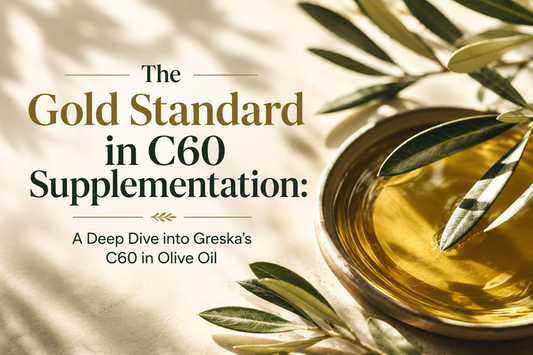 The Gold Standard in C60 Supplementation: A Deep Dive into Greska’s C60 in Olive Oil
